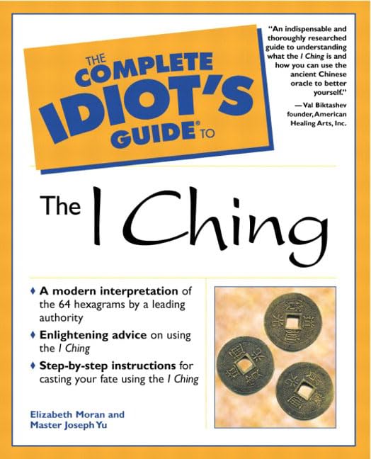 The Complete Idiot's Guide to I Ching by Moran, Elizabeth