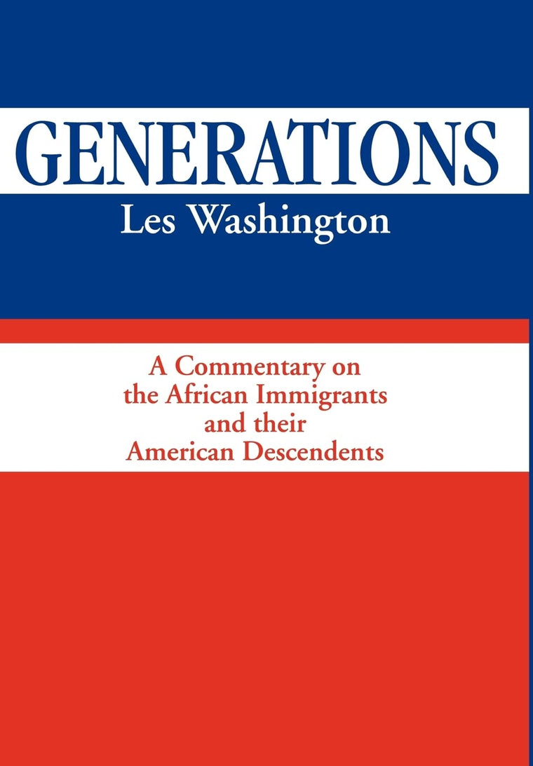 Generations: A Commentary on the History of the African Immigrants and Their American Descendents