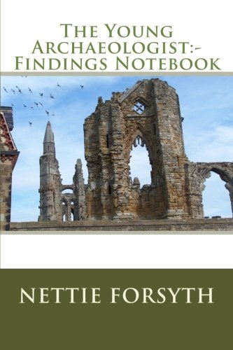 The Young Archaeologist:- Findings Notebook