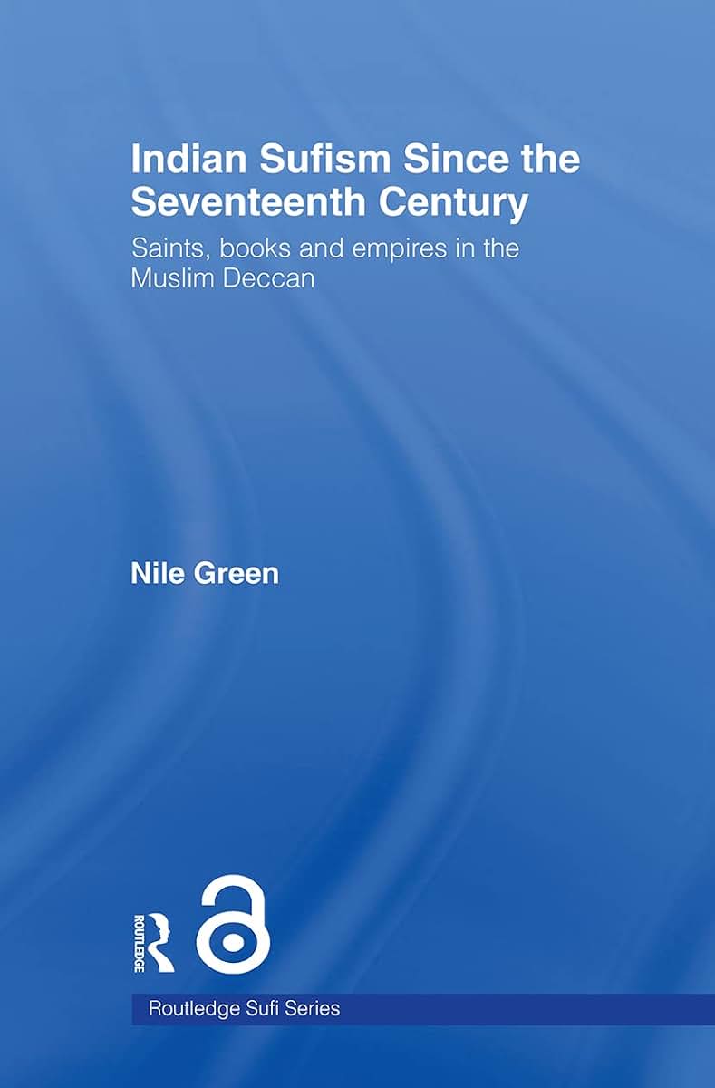 Indian Sufism since the Seventeenth Century (Routledge Sufi Series)