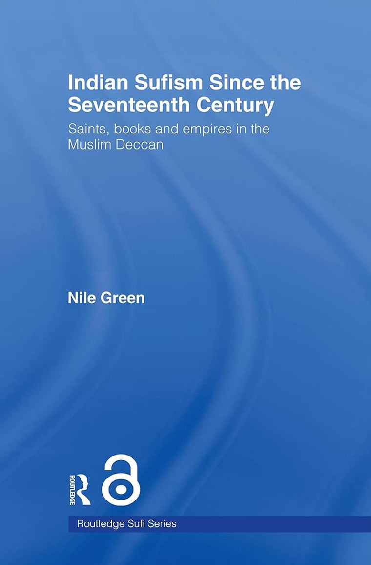 Indian Sufism since the Seventeenth Century (Routledge Sufi Series)