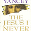 The Jesus I Never Knew