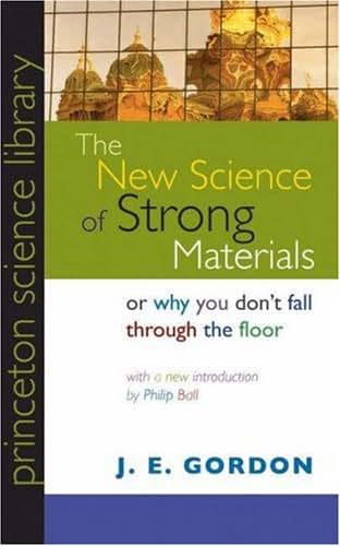 The New Science of Strong Materials: Or Why You Don't Fall t