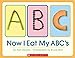 Now I Eat My ABC's