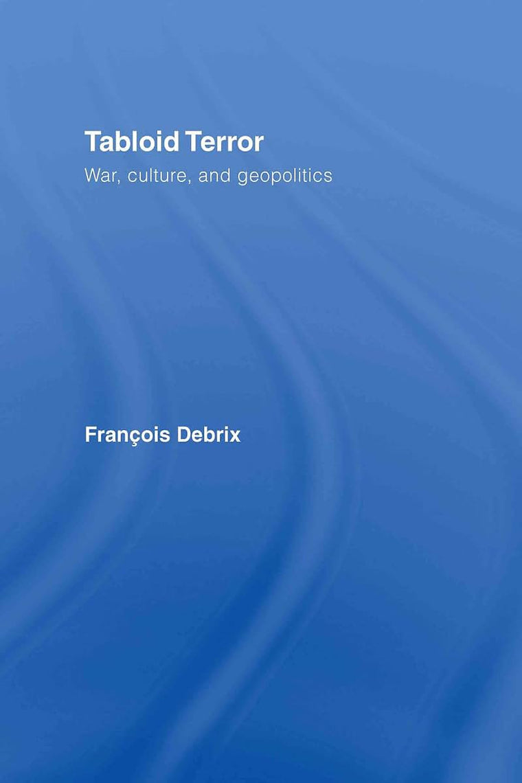 Tabloid Terror: War, Culture, and Geopolitics
