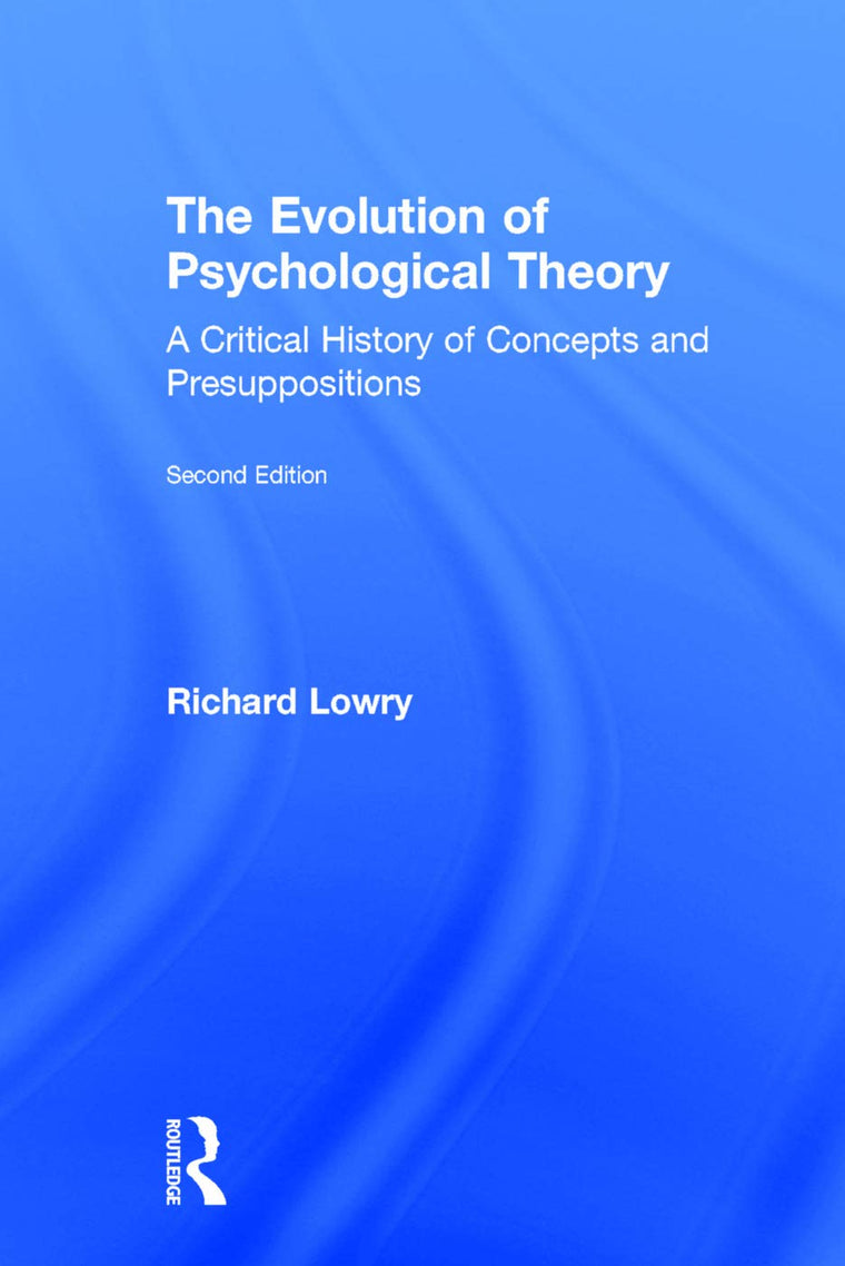 The Evolution of Psychological Theory: A Critical History of Concepts and Presuppositions