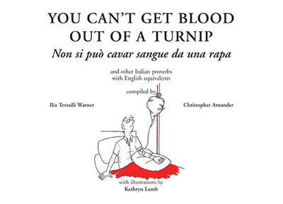 You can't get Blood out of a Turnip (English and Italian Edition)