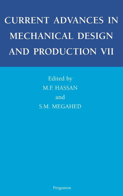 Current Advances in Mechanical Design and Production VII
