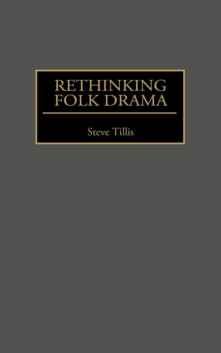 Rethinking Folk Drama (Contributions in Drama and Theatre Studies)