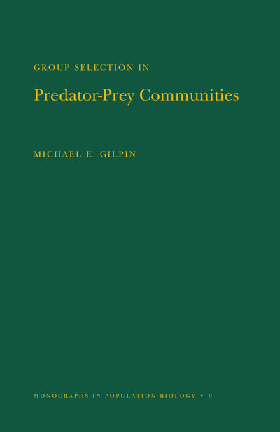 Group Selection in Predator-Prey Communities (Monographs in Population Biology, 9)
