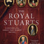 The Royal Stuarts: A History of the Family That Shaped Britain