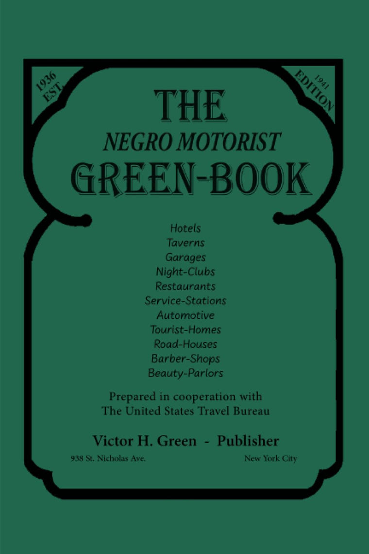 The Negro Motorist Green-Book: 1941 Facsimile Edition