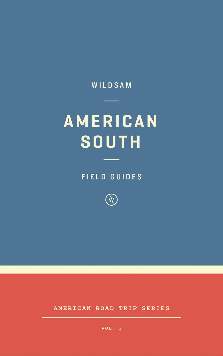 Wildsam Field Guides: American South (American Road Trip)