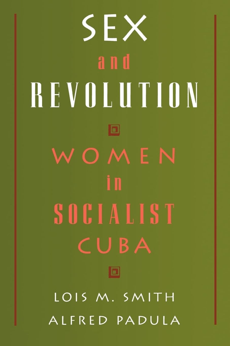Sex and Revolution: Women in Socialist Cuba