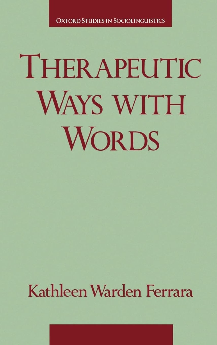 Therapeutic Ways with Words (Oxford Studies in Sociolinguistics)