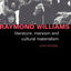 Raymond Williams: Literature, Marxism and Cultural Materialism (Critics of the Twentieth Century)