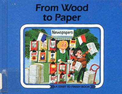 From Wood to Paper (Start to Finish Book) (English Edition) (English and German Edition)