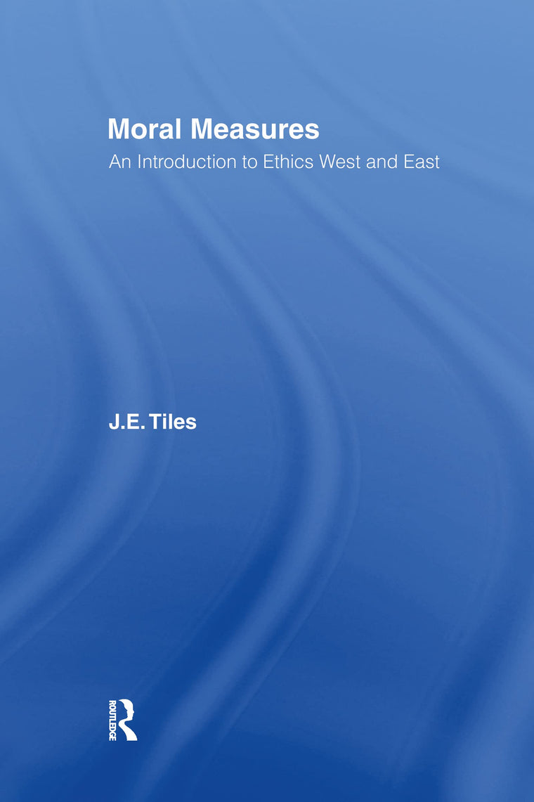 Moral Measures: An Introduction to Ethics West and East