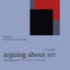 Arguing About Art (Arguing About Philosophy)
