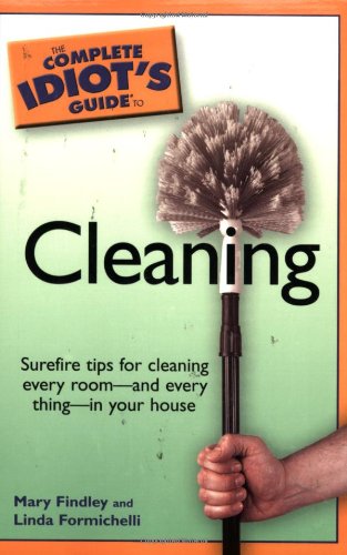 The Complete Idiot's Guide to Cleaning