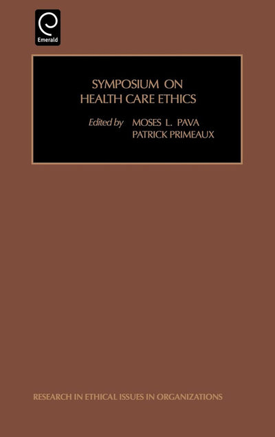 Symposium on Health Care Ethics (Research in Ethical Issues in Organizations, 2)