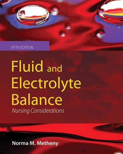 Fluid and Electrolyte Balance: Nursing Considerations: Nursing Considerations (Fluid and Electrolyte Balance (Metheny))