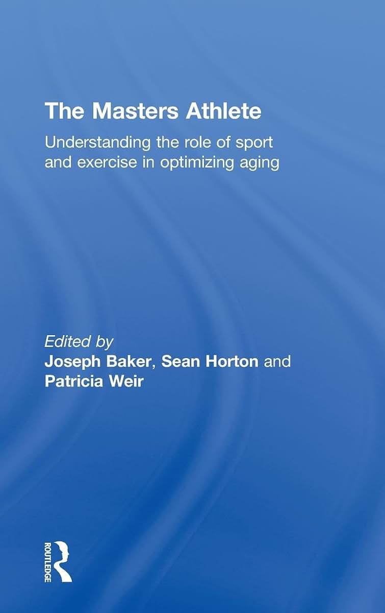 The Masters Athlete: Understanding the Role of Sport and Exercise in Optimizing Aging