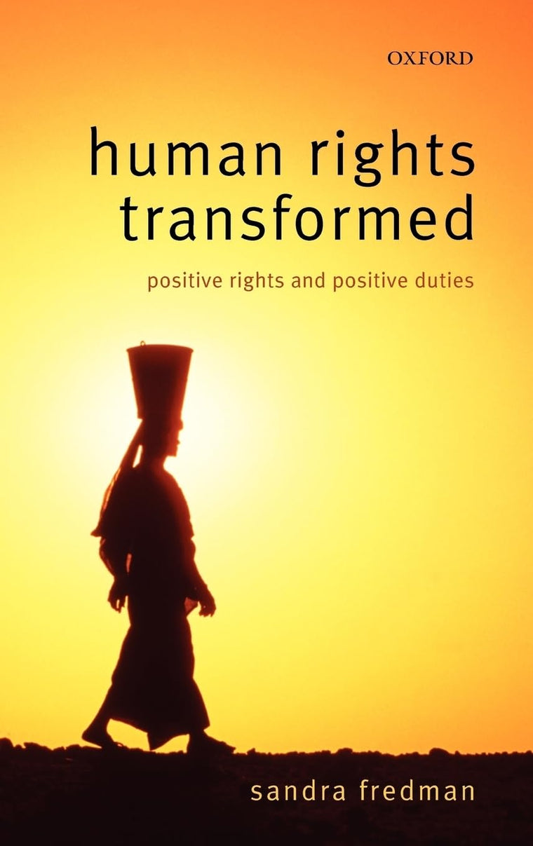 Human Rights Transformed: Positive Rights and Positive Duties