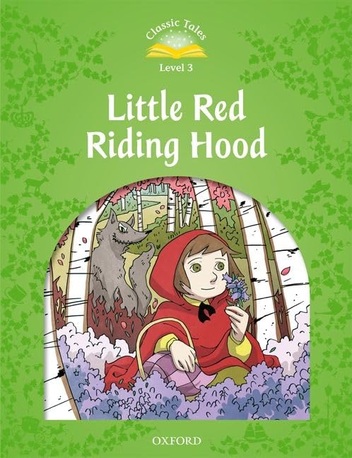 Classic Tales Second Edition: Level 3: Little Red Riding Hood (Classic Tales. Level 3)