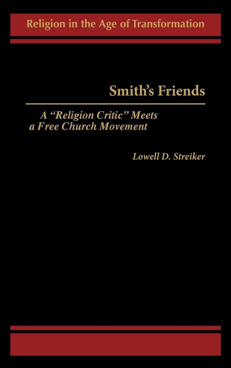 Smith's Friends: A Religion Critic Meets a Free Church Movement (Religion in the Age of Transformation)
