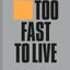 Too Fast to Live Too Young to Die: Punk & post punk graphics 1976-1986