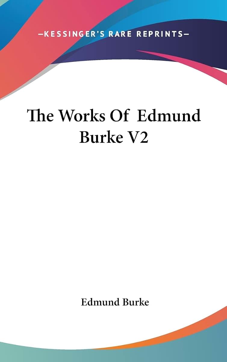 The Works Of Edmund Burke V2