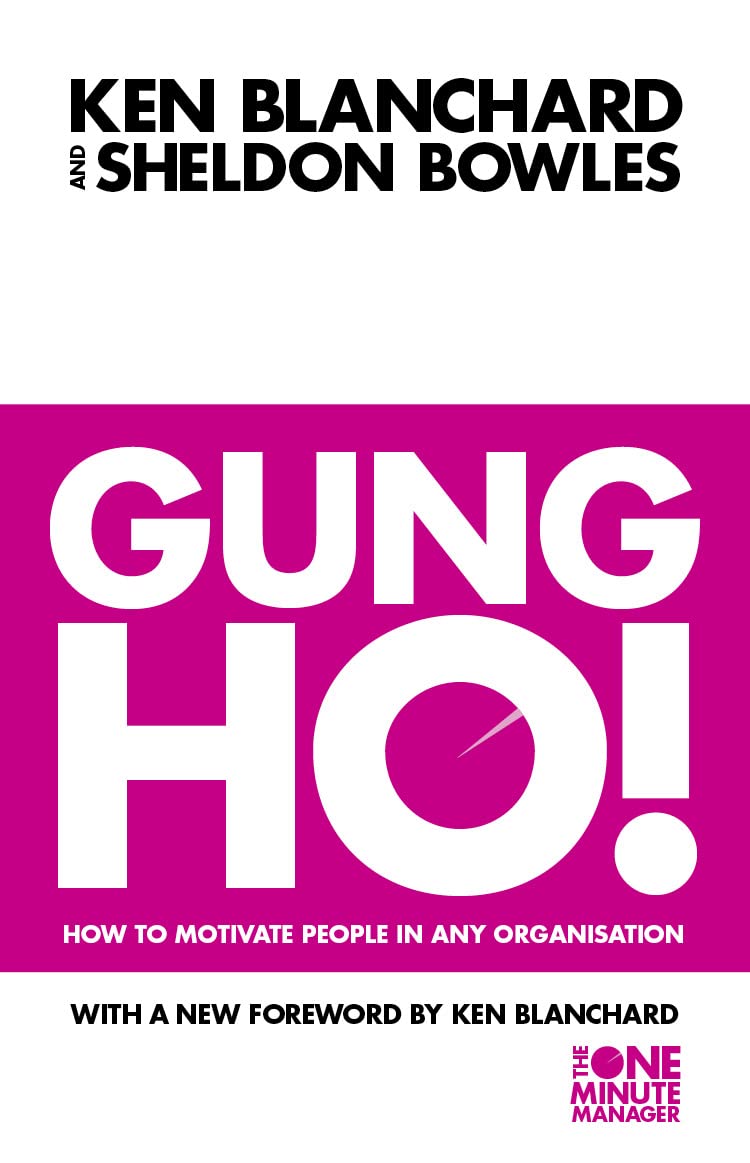 Gung Ho! : Turn on the People in Any Organization
