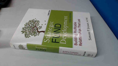 Strategic Fund Development, + WebSite: Building Profitable Relationships That Last