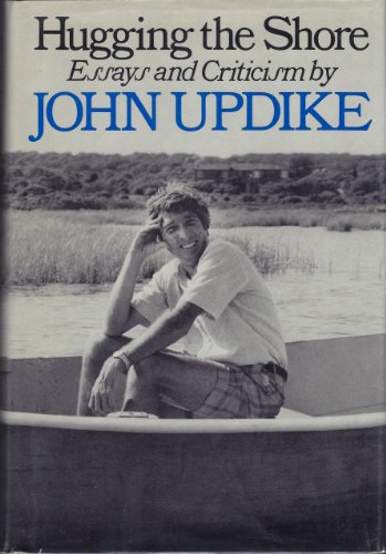 Hugging the Shore: Essays and Criticism