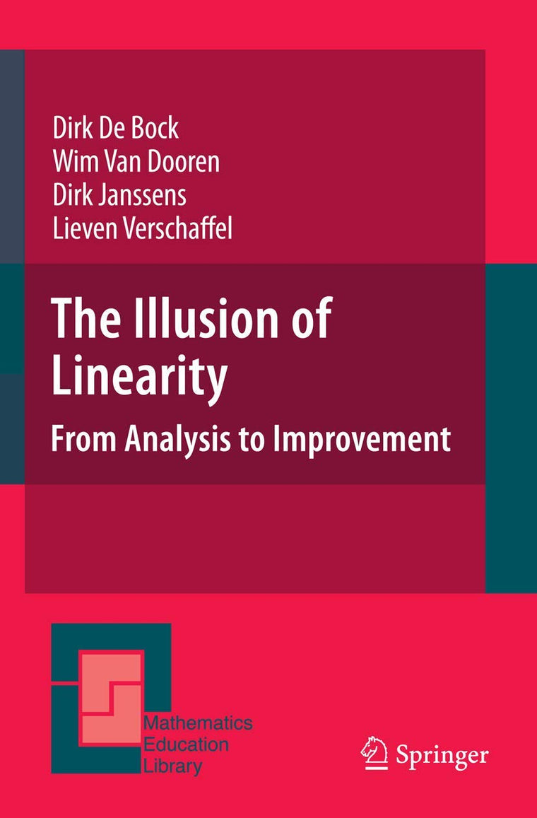 The Illusion of Linearity (Mathematics Education Library, 41)