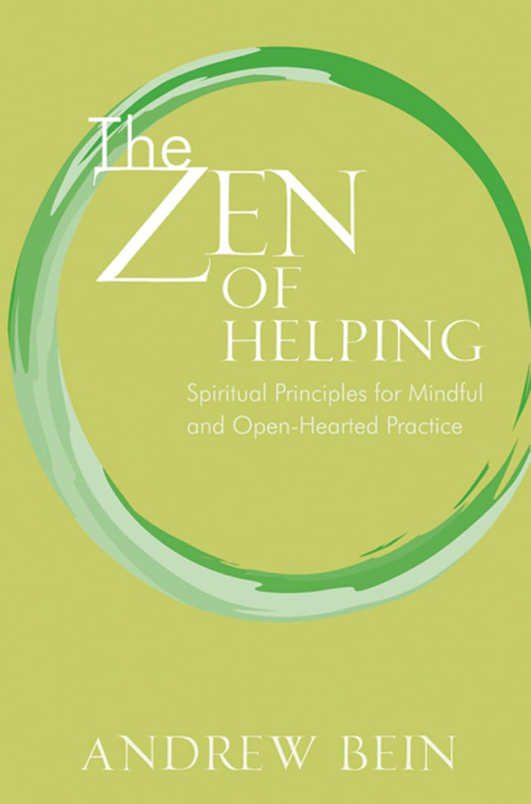 The Zen of Helping: Spiritual Principles for Mindful and Ope