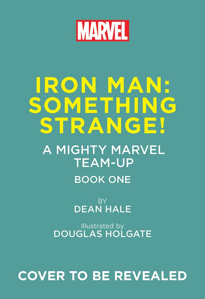 Iron Man: Something Strange! (A Mighty Marvel Team-Up): An Original Graphic Novel (Volume 4)
