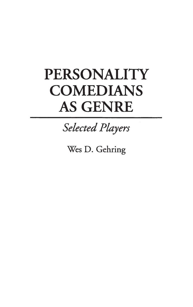 Personality Comedians as Genre: Selected Players (Contributions to the Study of Popular Culture)