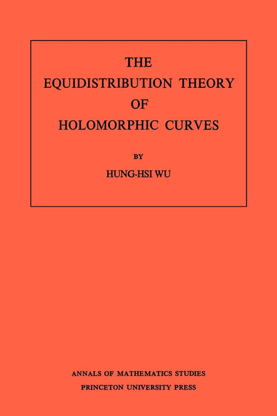 The Equidistribution Theory of Holomorphic Curves (Annals of Mathematics Studies)