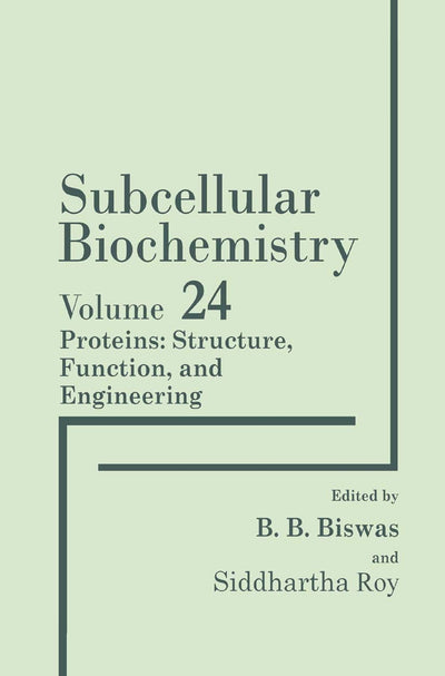 Subcellular Biochemistry, Vol. 24: Proteins Structure, Function, and Engineering (Subcellular Biochemistry, 24)