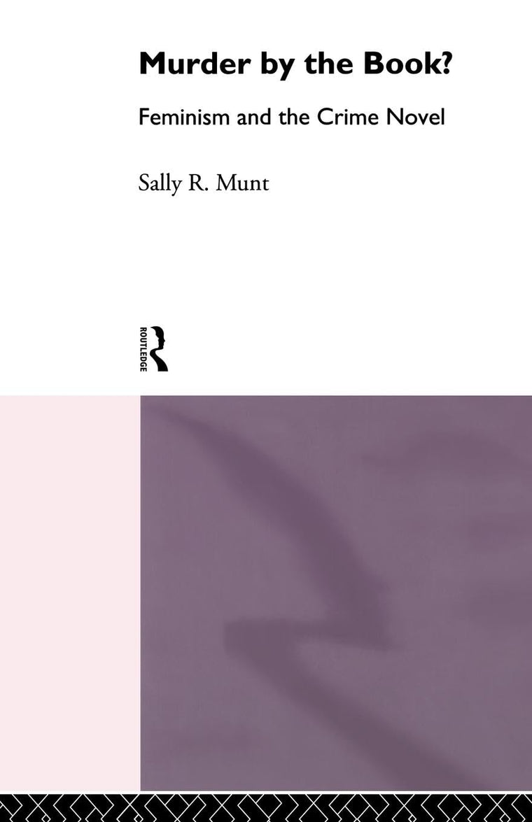 Murder by the Book?: Feminism and the Crime Novel (Narrative Forms and Social Formation)