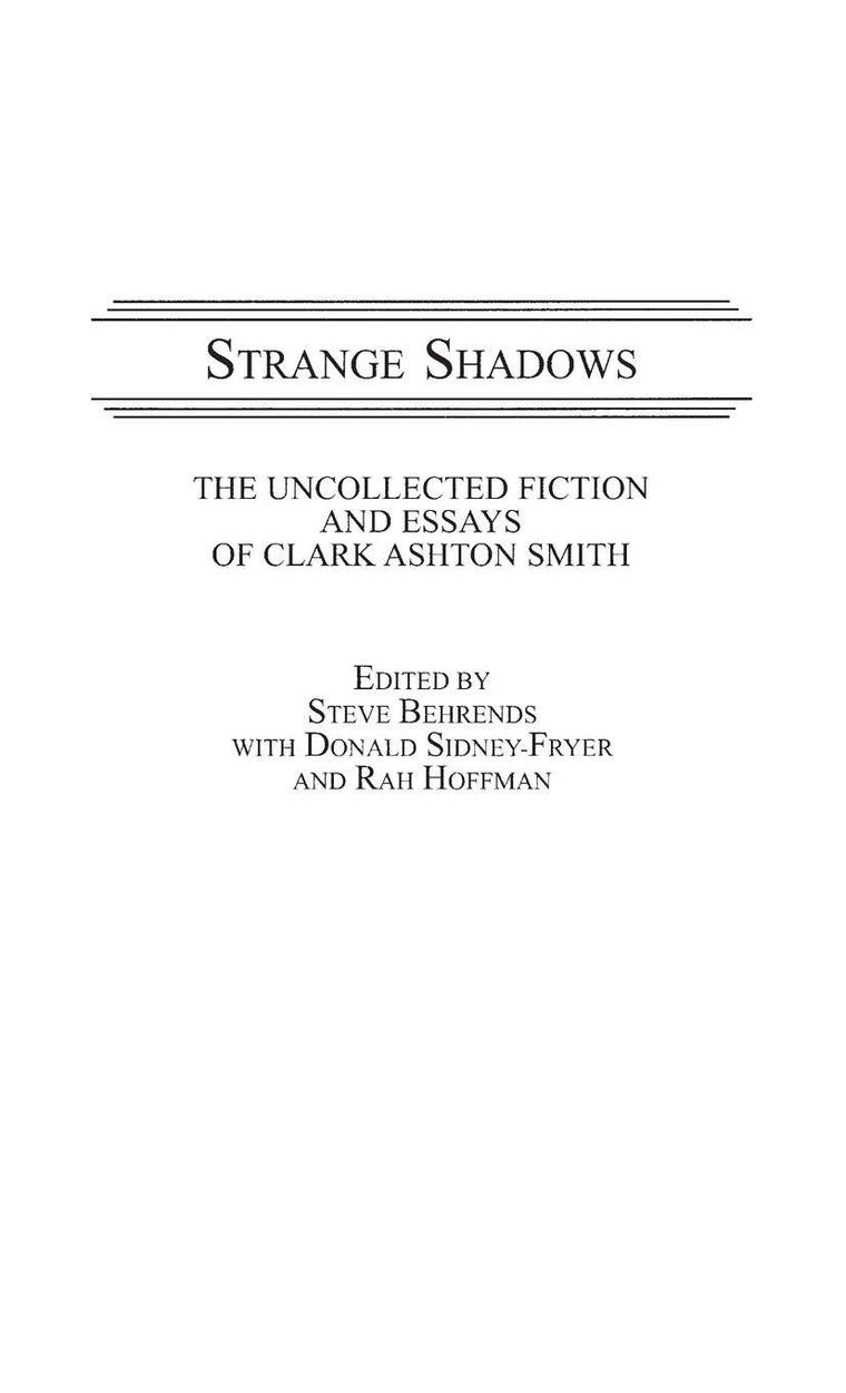 Strange Shadows: The Uncollected Fiction and Essays of Clark Ashton Smith (Contributions to the Study of Science Fiction and Fantasy)