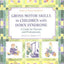 Gross Motor Skills in Children With Down Syndrome: A Guide for Parents and Professionals (Topics in Down Syndrome)