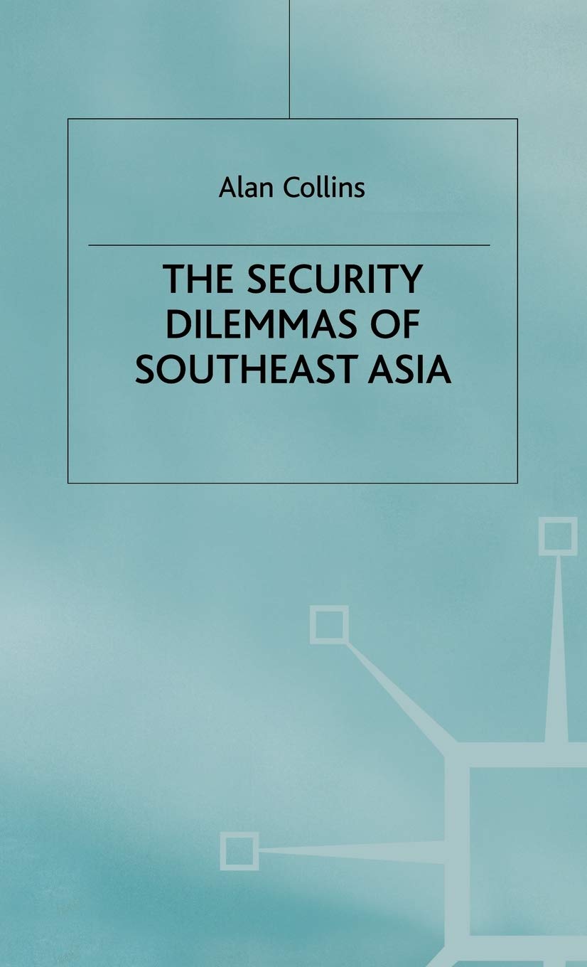 The Security Dilemmas of Southeast Asia