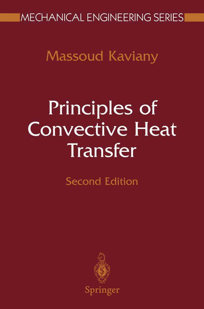 Principles of Convective Heat Transfer (Mechanical Engineering Series)