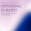 Opposing Europe? The Comparative Party Politics of Euroscepticism: Volume 1: Case Studies and Country Surveys