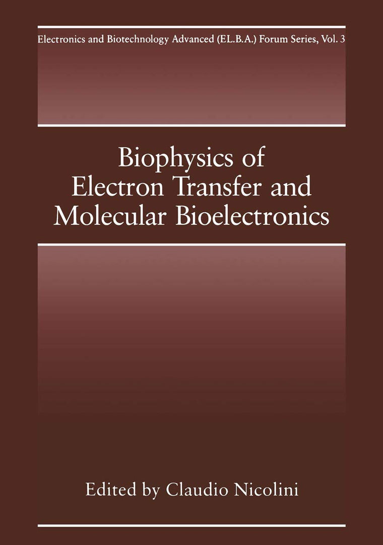 Biophysics of Electron Transfer and Molecular Bioelectronics (Electronics and Biotechnology Advanced (Elba) Forum Series, 3)