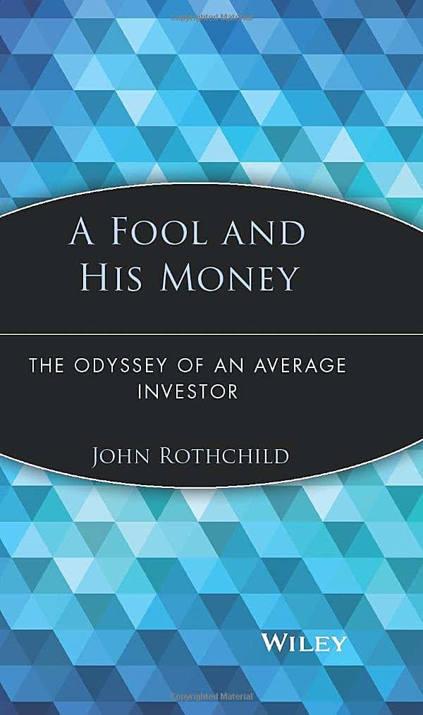 A Fool and His Money: The Odyssey of an Average Investor (Wiley Investment Classics)