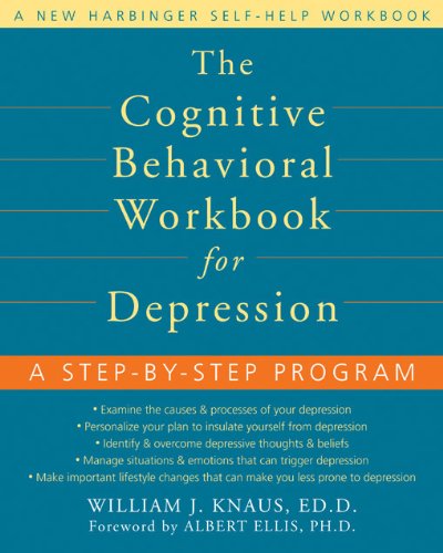 The Cognitive Behavioral Workbook for Depression: A Step-by-